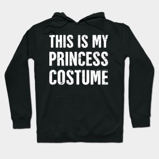 This Is My Princess Costume | Halloween Costume Hoodie